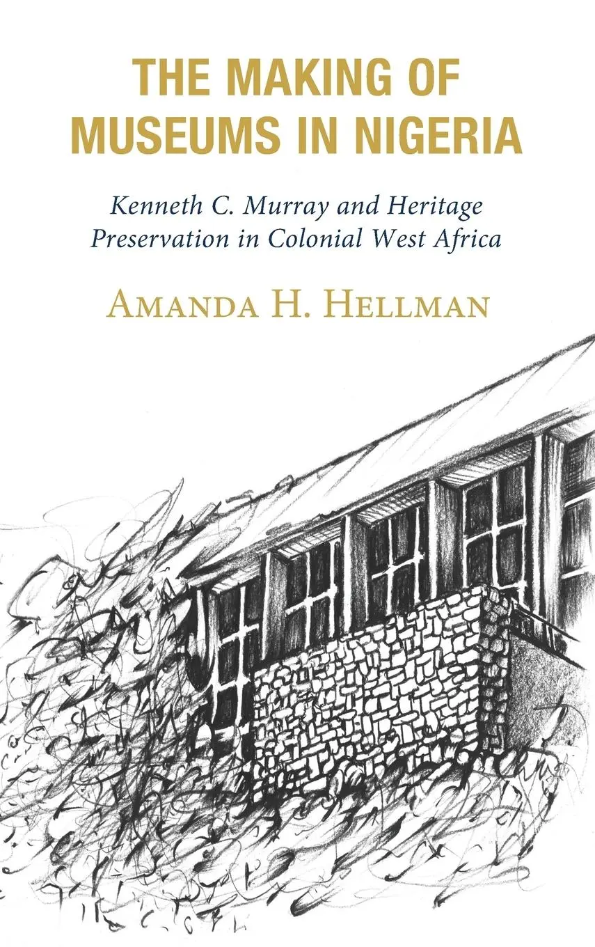 Cover: 9781666912678 | Making of Museums in Nigeria | Amanda H. Hellman | Buch | Englisch