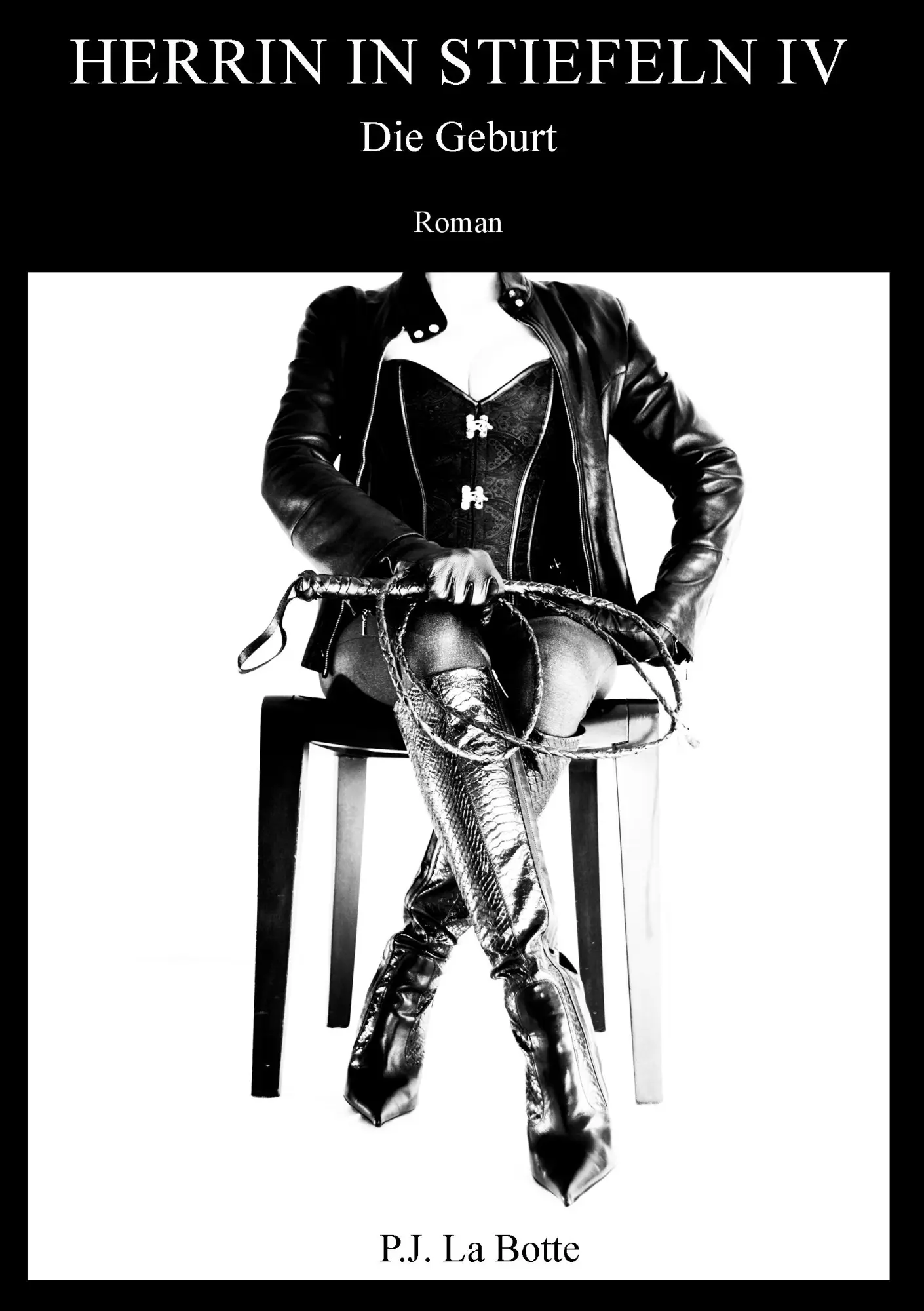 Cover: 9783743172678 | Herrin in Stiefeln 4 | Die Geburt | P. J. La Botte | Taschenbuch