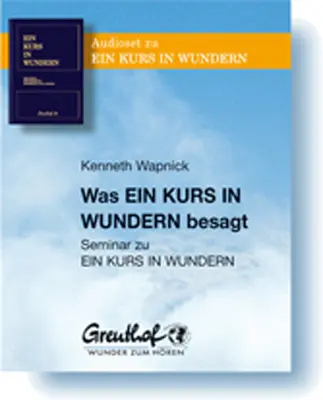 Cover: 9783923662678 | Was Ein Kurs in Wundern besagt | Seminar zu EIN KURS IN WUNDERN | CD