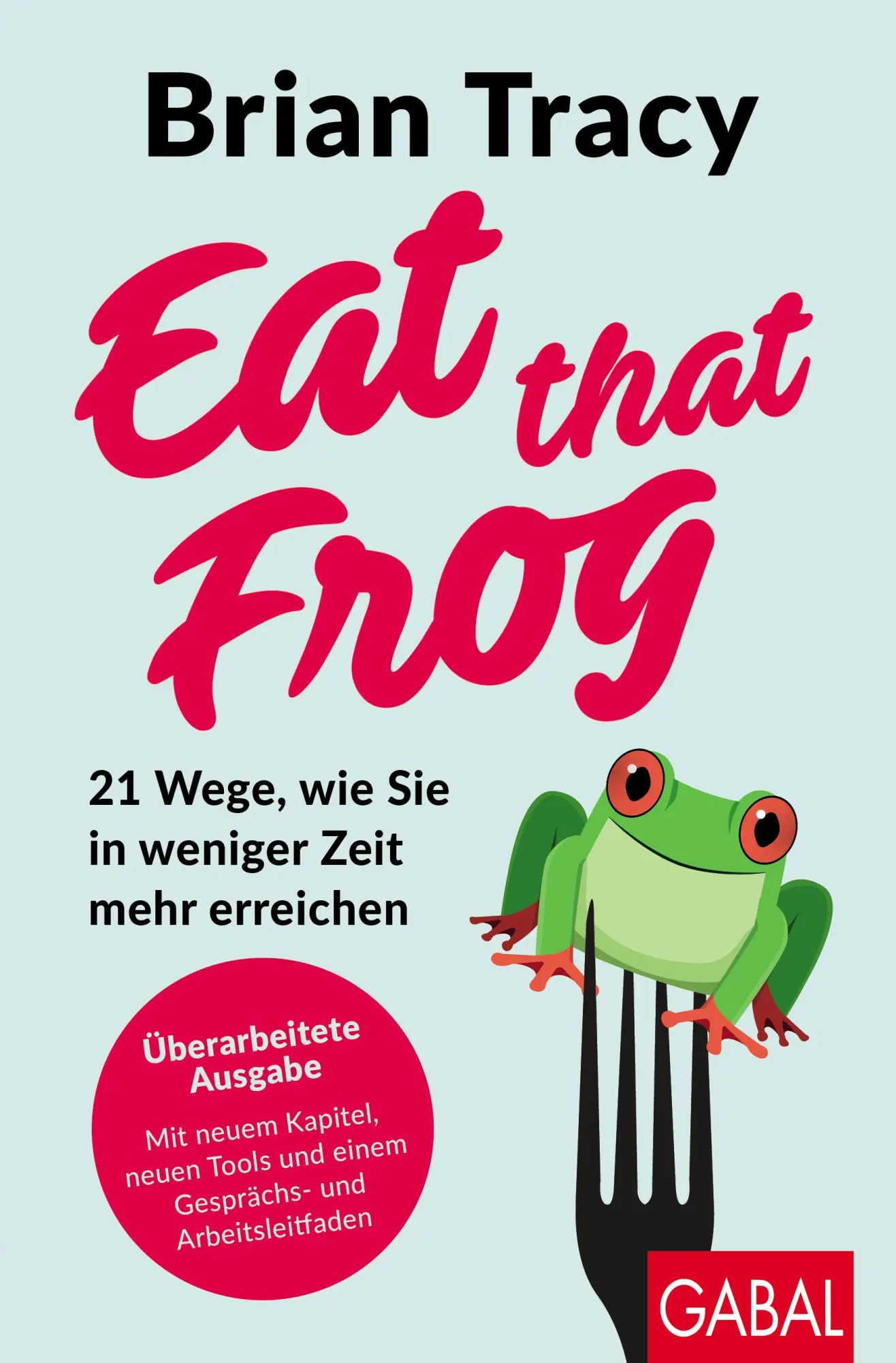 Cover: 9783967392678 | Eat that Frog | Brian Tracy | Taschenbuch | Dein Leben | 152 S. | 2025