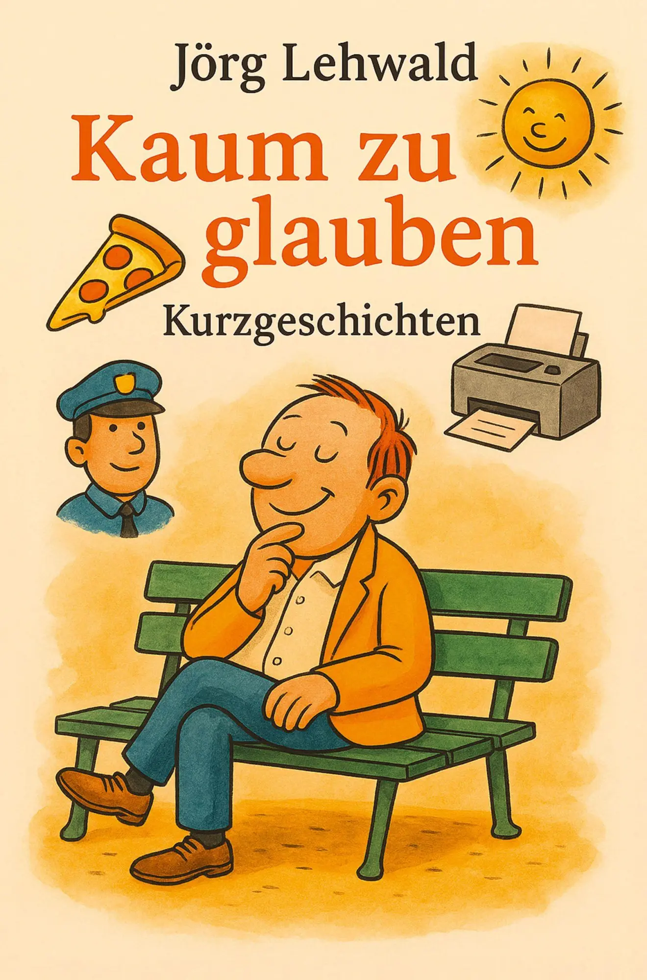 Cover: 9783967532678 | Kaum zu glauben | Kurzgeschichten | Jörg Lehwald | Buch | Deutsch