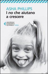 Cover: 9788807882678 | Phillips, A: I no che aiutano a crescere | Asha Phillips | Taschenbuch
