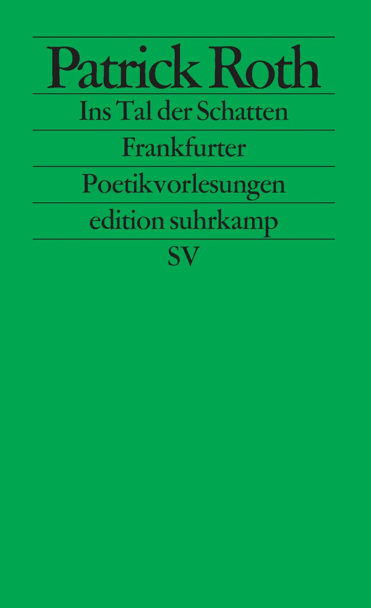 Cover: 9783518122778 | Ins Tal der Schatten | Frankfurter Poetikvorlesungen | Patrick Roth