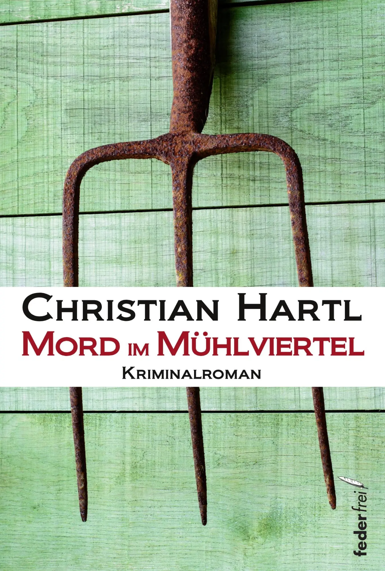 Cover: 9783903092778 | Mord im Mühlviertel | Christian Hartl | Taschenbuch | 206 S. | Deutsch