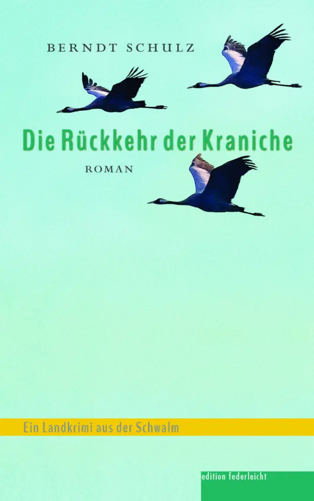 Cover: 9783946112778 | Die Rückkehr der Kraniche | Ein Landkrimi aus der Schwalm | Schulz