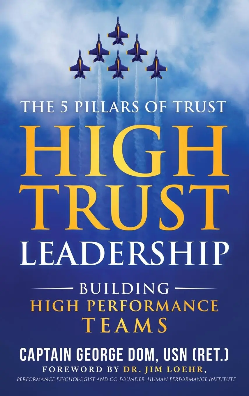 Cover: 9781629672878 | High Trust Leadership | Building High Performance Teams | George Dom