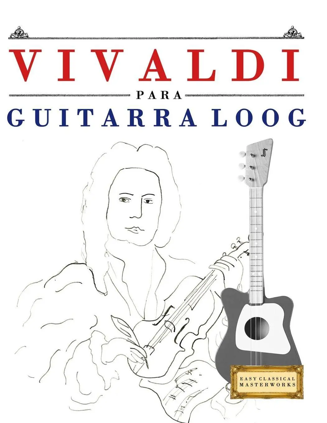 Cover: 9781807562878 | Vivaldi para Guitarra Loog | E. C. Masterworks | Taschenbuch | 2026
