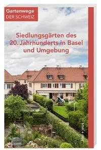 Cover: 9783039192878 | Siedlungsgärten des 20. Jahrhunderts in Basel und Umgebung | Buch