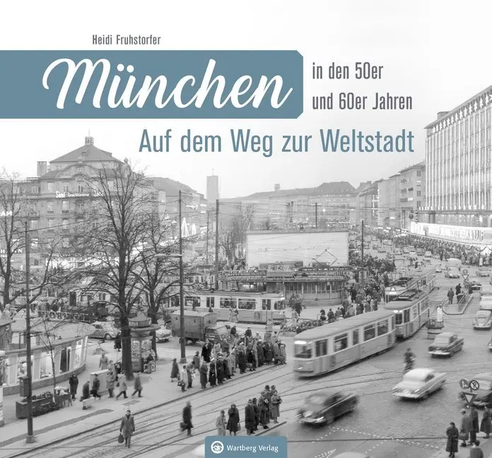 Cover: 9783831332878 | München in den 50er und 60er Jahren | Auf dem Weg zur Weltstadt | Buch