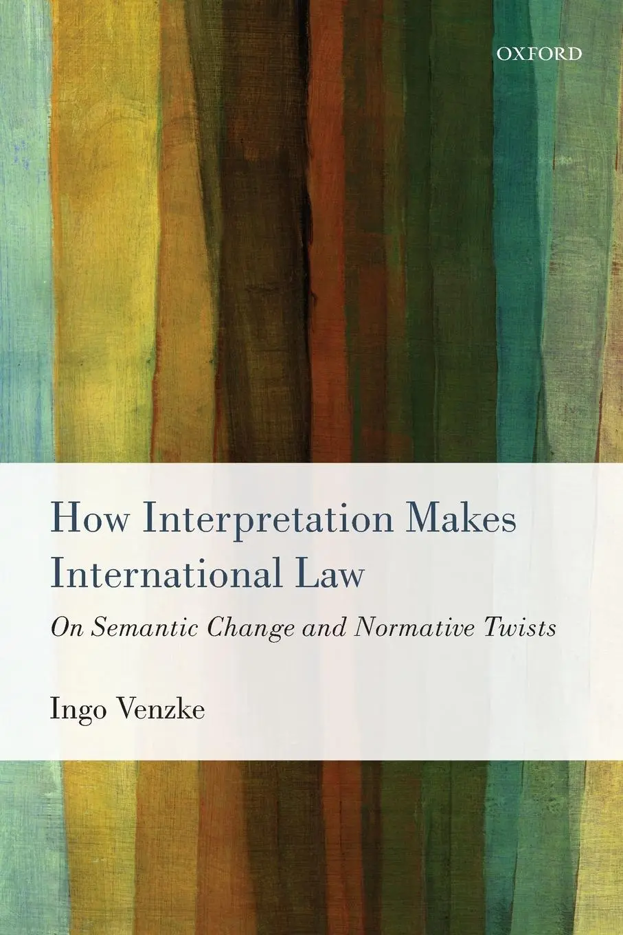 Cover: 9780198712978 | How Interpretation Makes International Law | Ingo Venzke | Taschenbuch