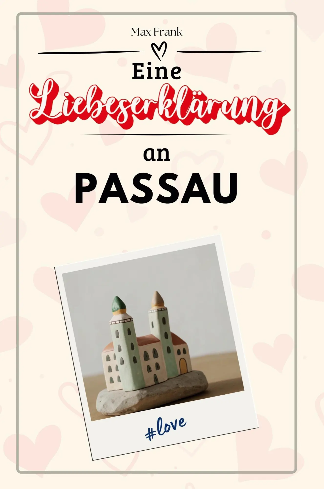 Cover: 9783759152978 | Eine Liebeserklärung an Passau | Max Frank | Taschenbuch | 66 S.