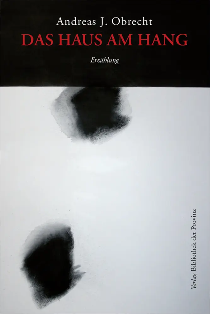 Cover: 9783991262978 | Das Haus am Hang | Erzählung | Andreas J. Obrecht | Buch | Deutsch