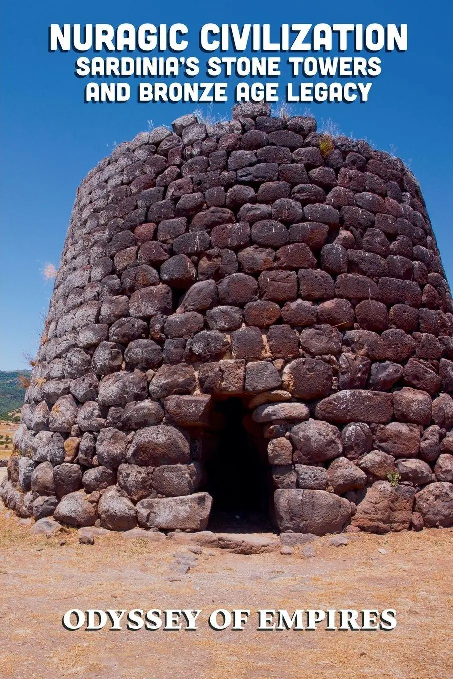 Cover: 9798232552978 | Nuragic Civilization, Sardinia's Stone Towers and Bronze Age Legacy