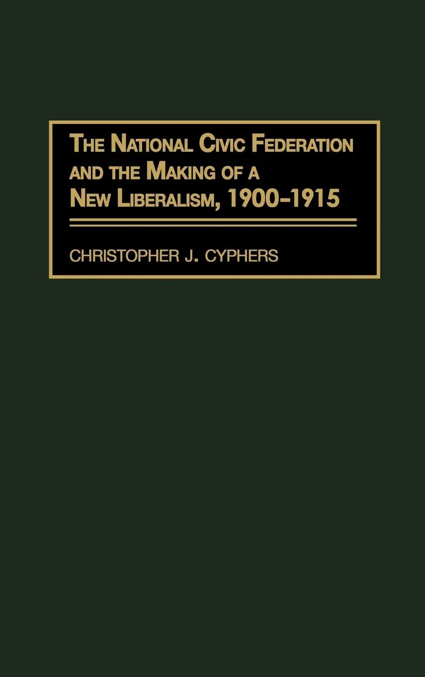 Cover: 9780275973278 | The National Civic Federation and the Making of a New Liberalism,...