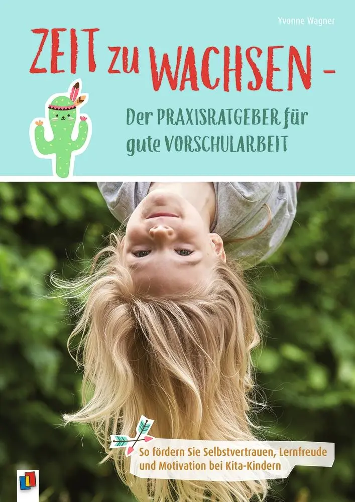 Cover: 9783834643278 | Zeit zu wachsen - Der Praxisratgeber für gute Vorschularbeit | Wagner