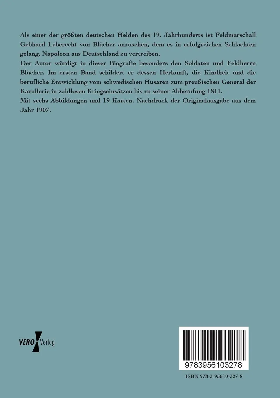 Rückseite: 9783956103278 | Blücher | Erster Band: Von 1742 bis 1811 | Wolfgang Von Unger | Buch