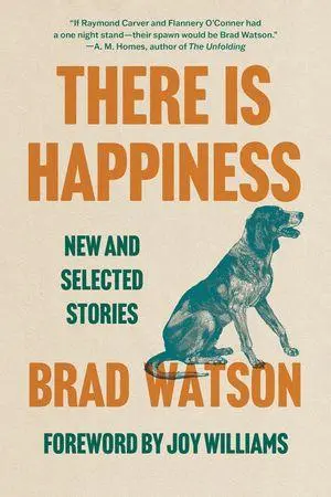 Cover: 9781324123378 | There Is Happiness | New and Selected Stories | Brad Watson | Buch
