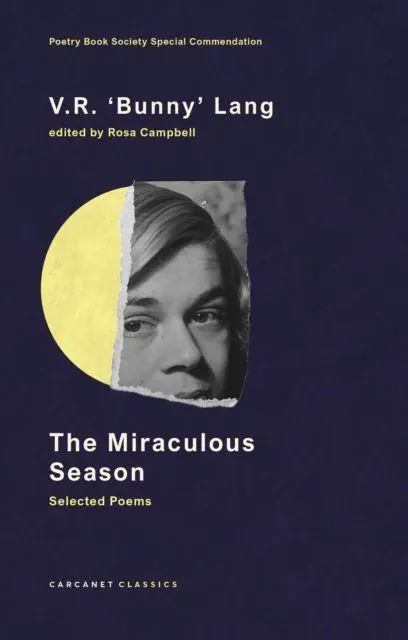 Cover: 9781800173378 | The Miraculous Season | Selected Poems | V. R. 'Bunny' Lang | Buch
