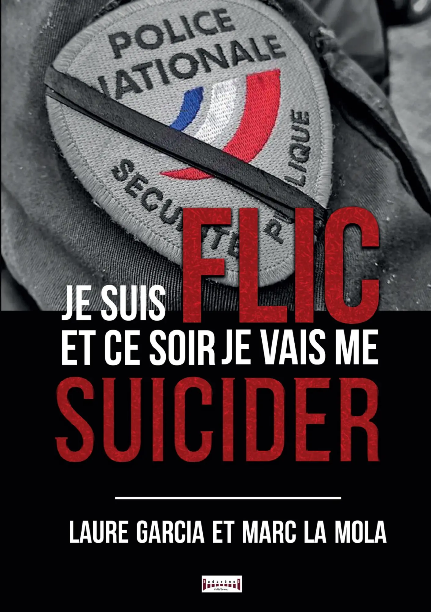 Cover: 9782385723378 | Je suis flic et ce soir je vais me suicider | Marc La Mola (u. a.)