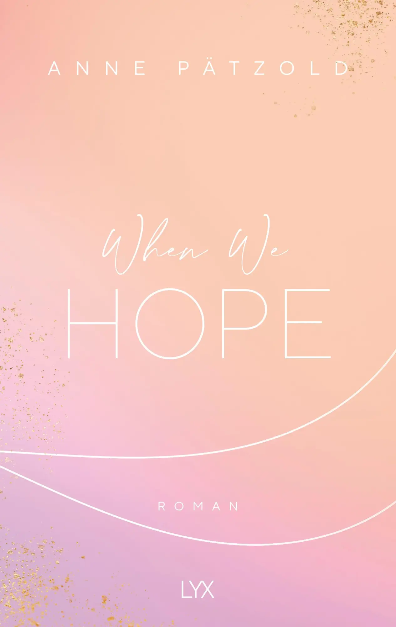 Cover: 9783736313378 | When We Hope | Anne Pätzold | Taschenbuch | LOVE NXT | 392 S. | 2020