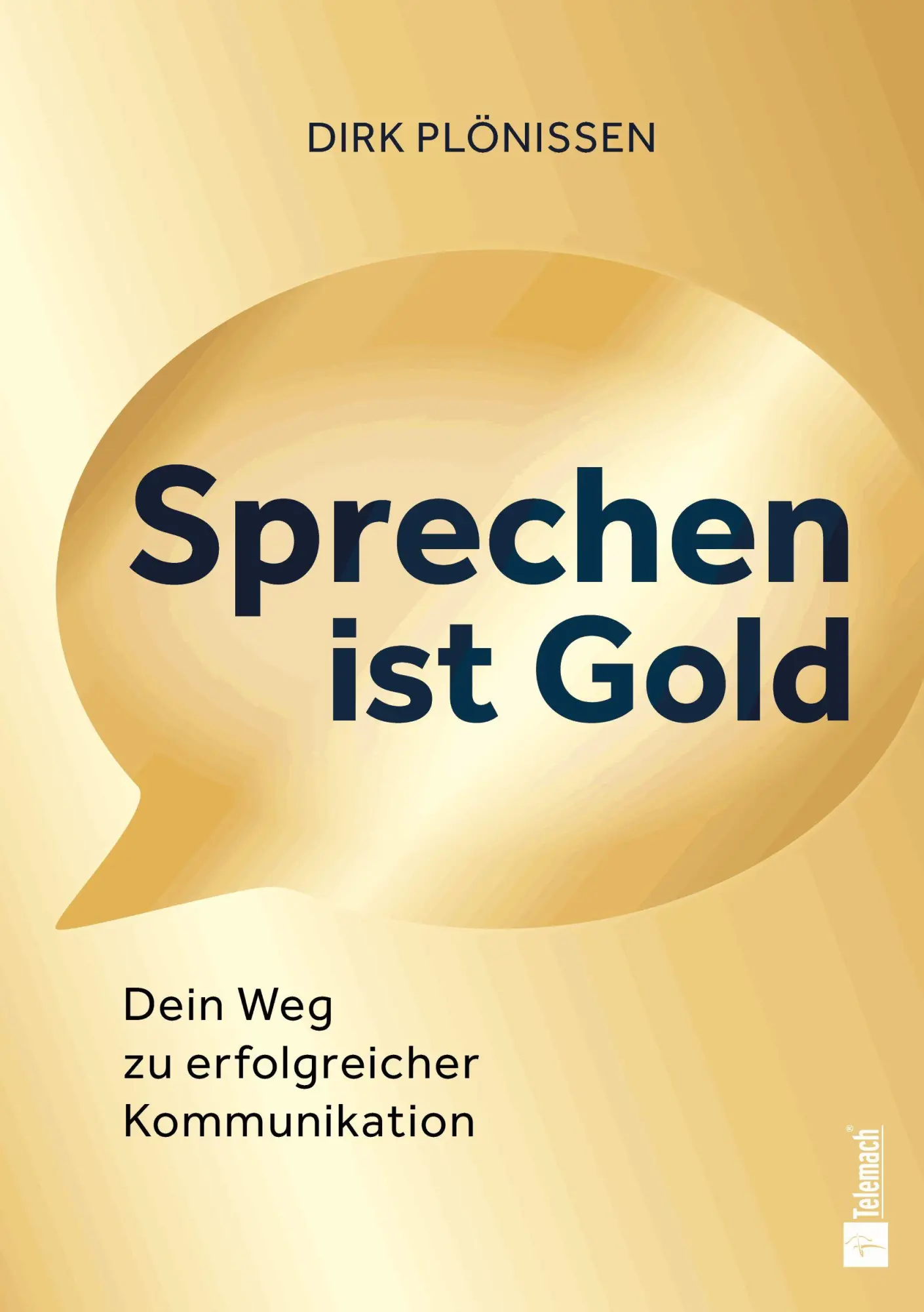 Cover: 9783986413378 | Sprechen ist Gold | Dein Weg zu erfolgreicher Kommunikation | Buch