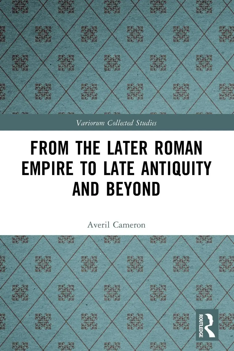 Cover: 9781032133478 | From the Later Roman Empire to Late Antiquity and Beyond | Cameron