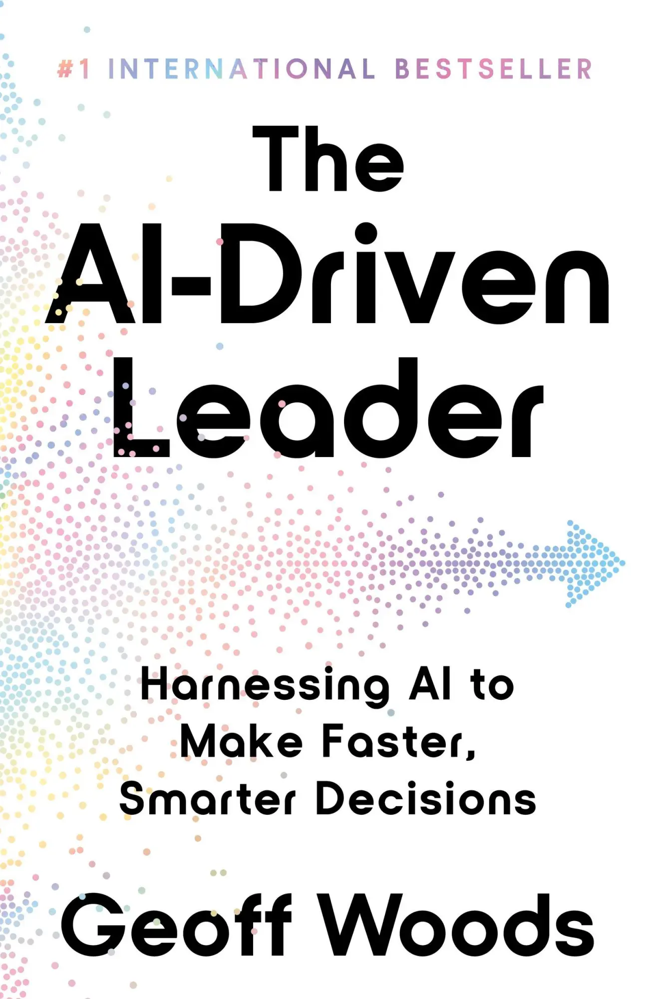 Cover: 9781399843478 | The AI-Driven Leader | Harnessing AI to Make Faster, Smarter Decisions