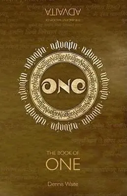 Cover: 9781846943478 | The Book of One | The Ancient Wisdom of Advaita | Dennis Waite | Buch