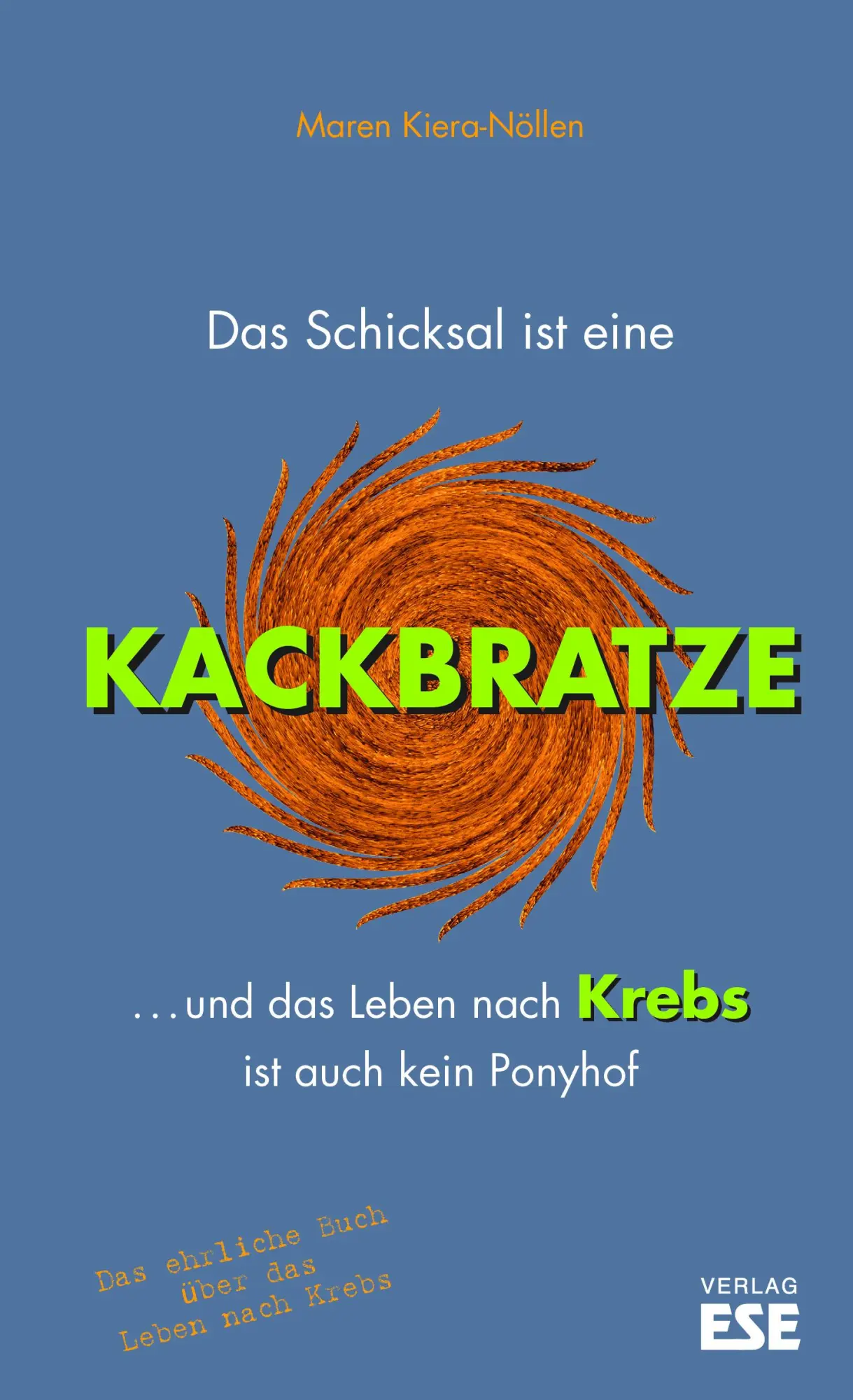 Cover: 9783941163478 | Das Schicksal ist eine Kackbratze | Maren Kiera-Nöllen | Taschenbuch