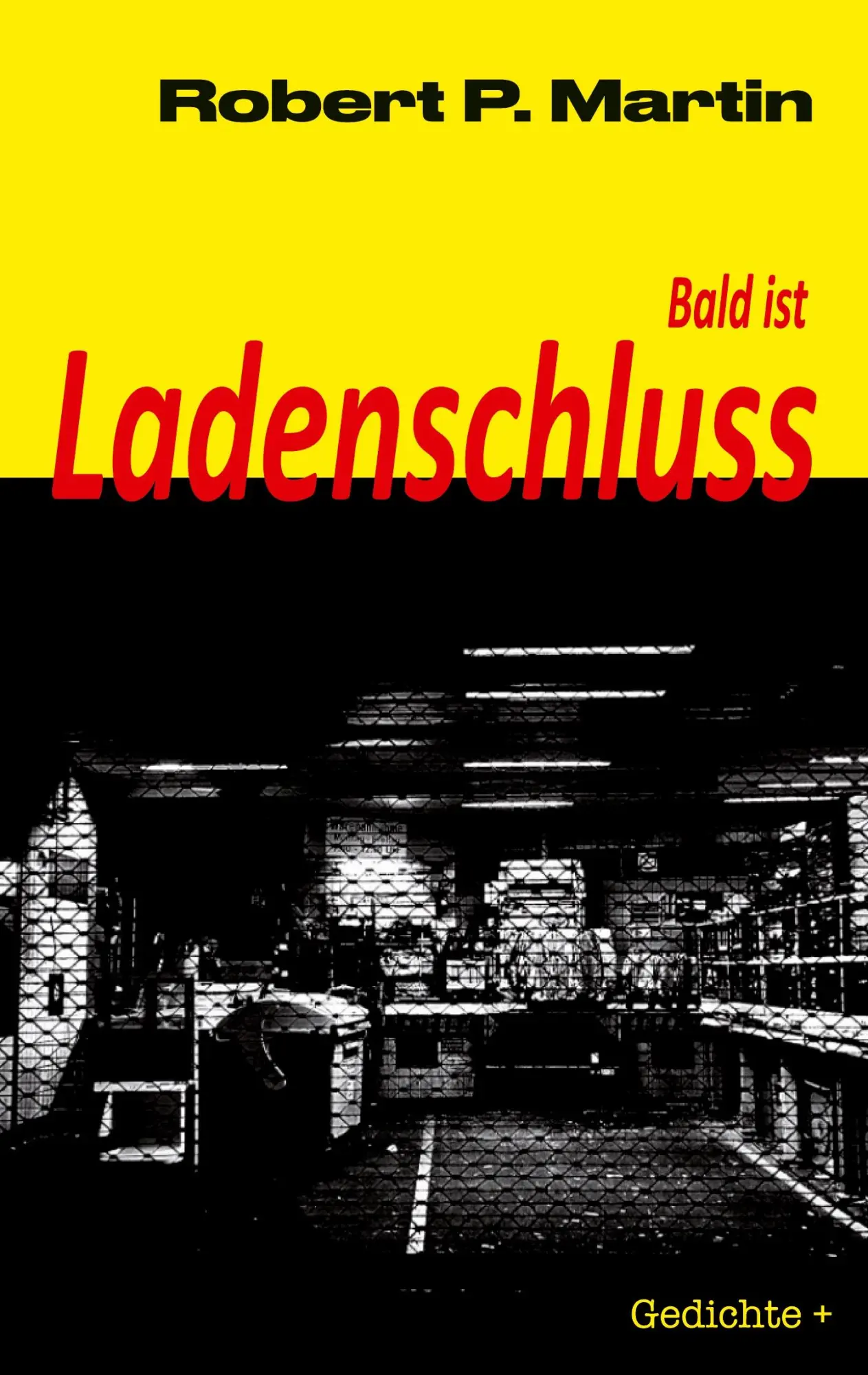 Cover: 9783985273478 | Bald ist Ladenschluss | Robert Patrick Martin | Taschenbuch | 204 S.