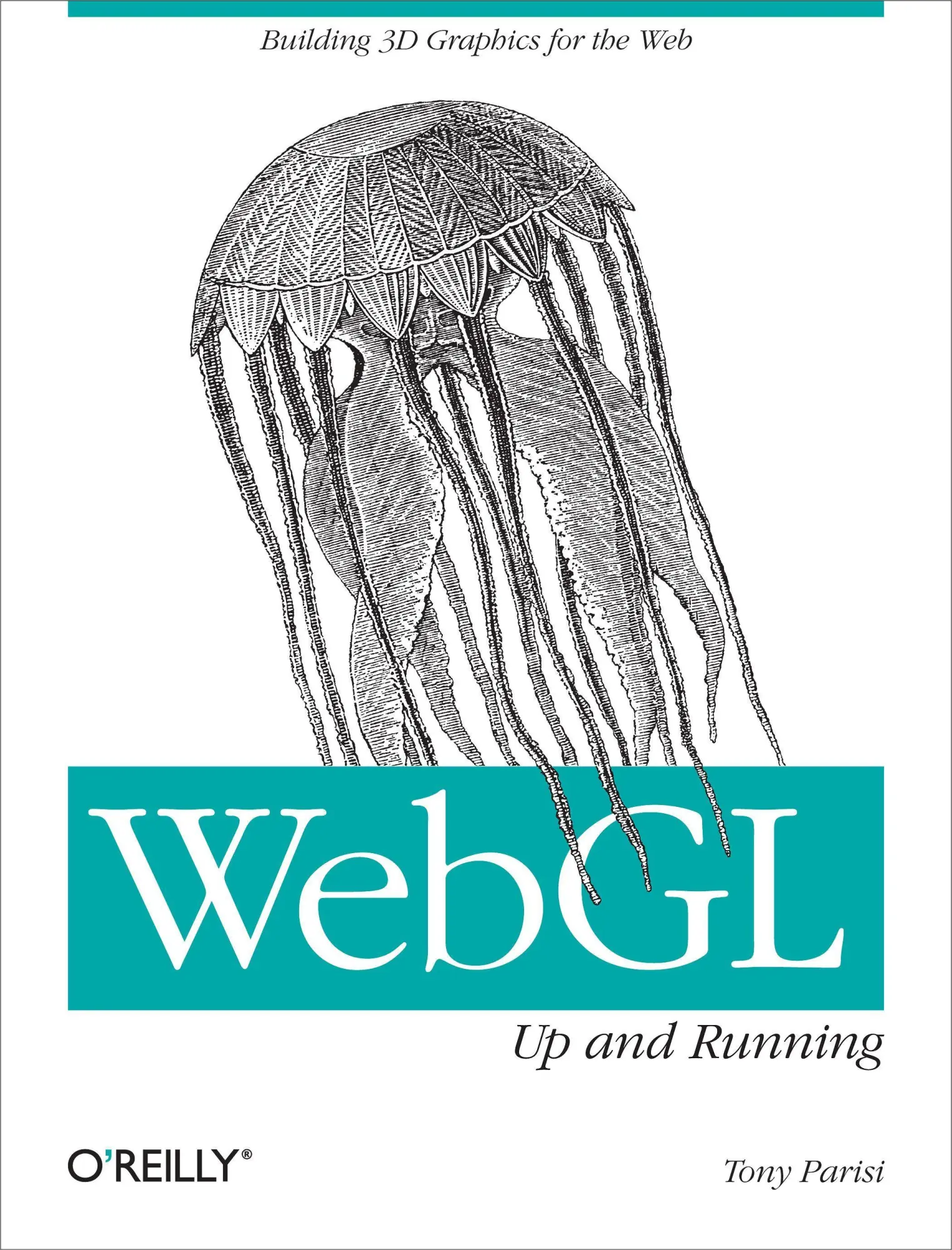 Cover: 9781449323578 | Webgl: Up and Running | Building 3D Graphics for the Web | Tony Parisi