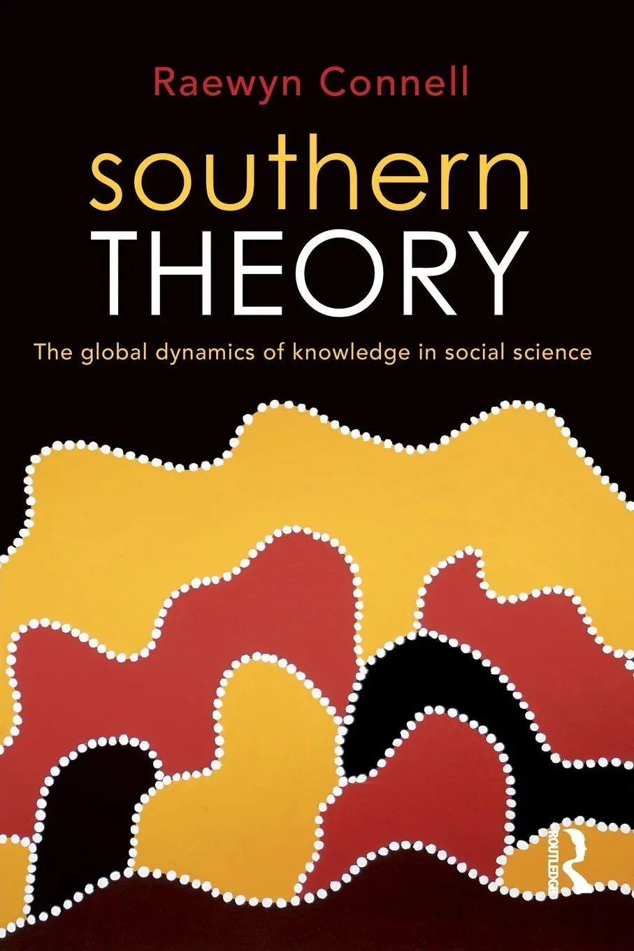 Cover: 9781741753578 | Southern Theory | The global dynamics of knowledge in social science
