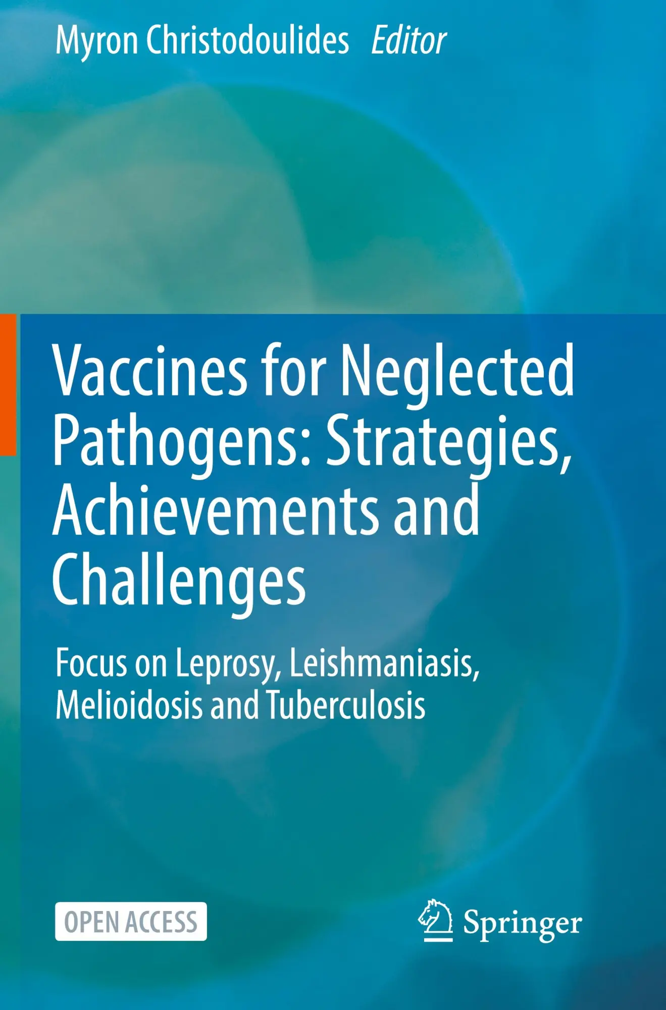 Vaccines for Neglected Pathogens: Strategies, Achievements and Challenges: Focus on Leprosy, Leishmaniasis, Melioidosis and Tuberculosis
