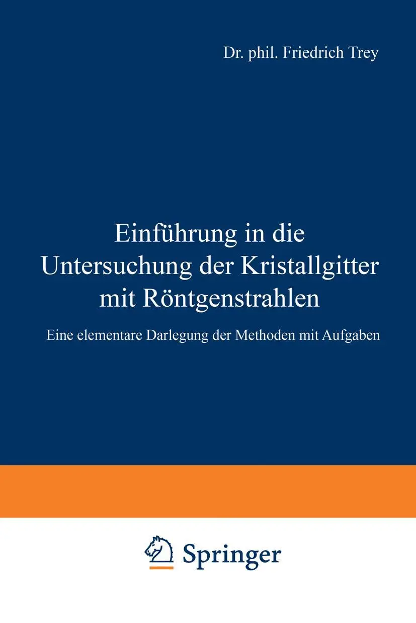 Einführung in die Untersuchung der Kristallgitter mit Röntgenstrahlen: Eine Elementare Darlegung Der Methoden Mit Aufgaben (German Edition)