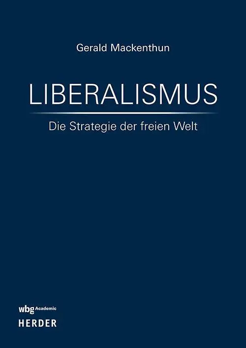 Cover: 9783534643578 | Liberalismus | Die Strategie der freien Welt | Gerald Mackenthun