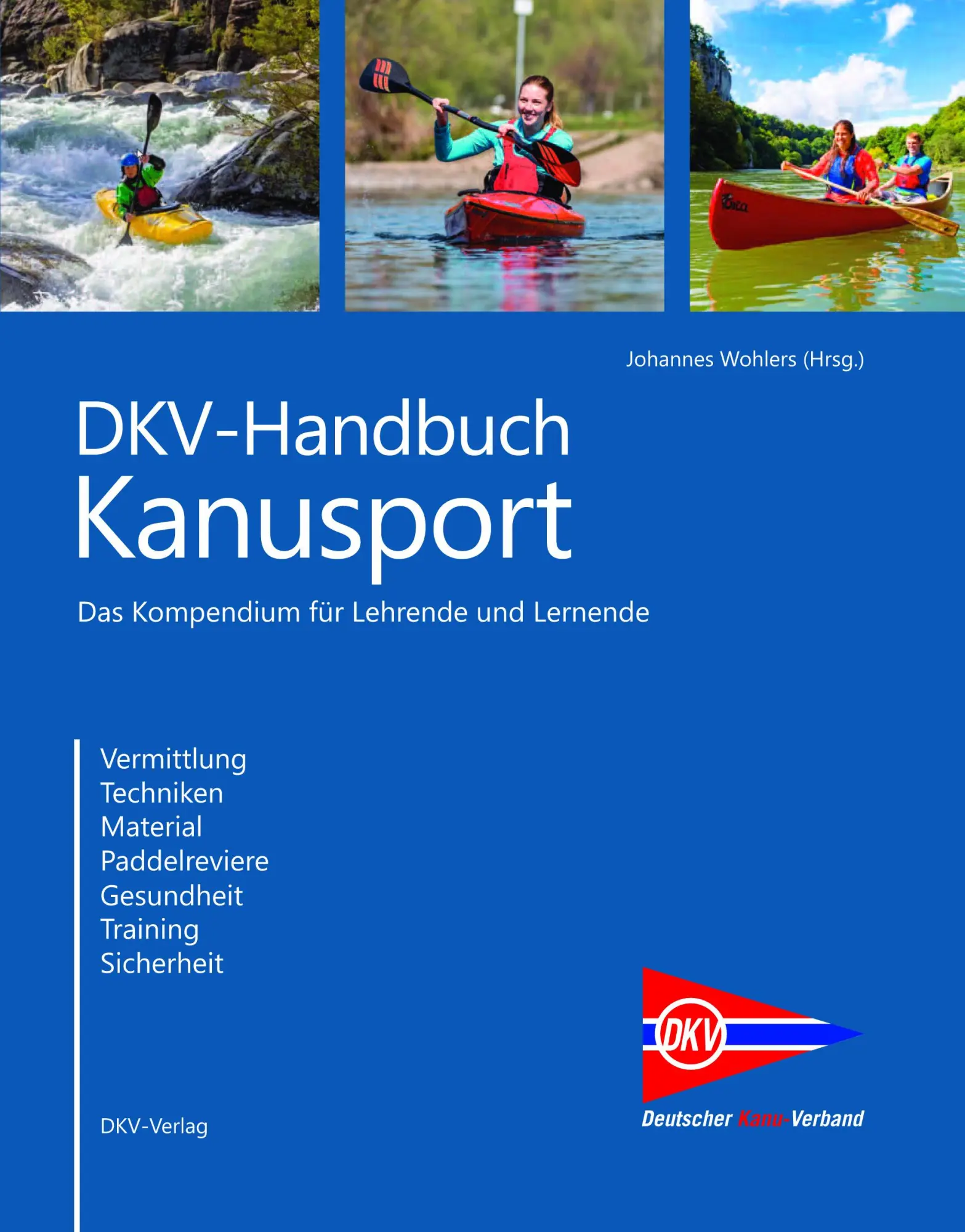 Cover: 9783937743578 | DKV-Handbuch Kanusport | Johannes Wohlers | Buch | 368 S. | Deutsch
