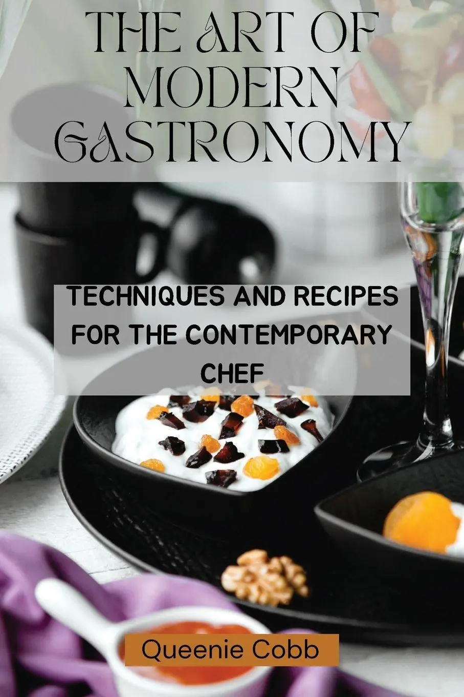 Cover: 9798330333578 | The Art of Modern Gastronomy | Queenie Cobb | Taschenbuch | Englisch