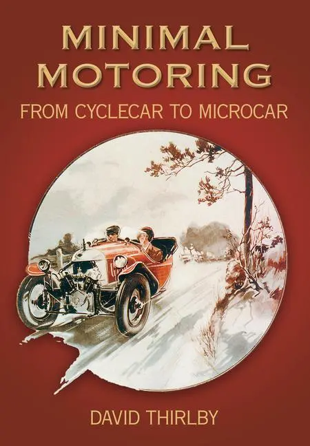 Cover: 9780752423678 | Minimal Motoring | A History from Cyclecar to Microcar | David Thirlby