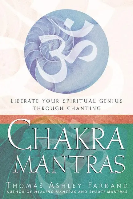 Cover: 9781578633678 | Chakra Mantras | Liberate Your Spiritual Genius Through Chanting