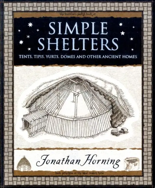 Cover: 9781904263678 | Simple Shelters | Tents, Tipis, Yurts, Domes and Other Ancient Homes