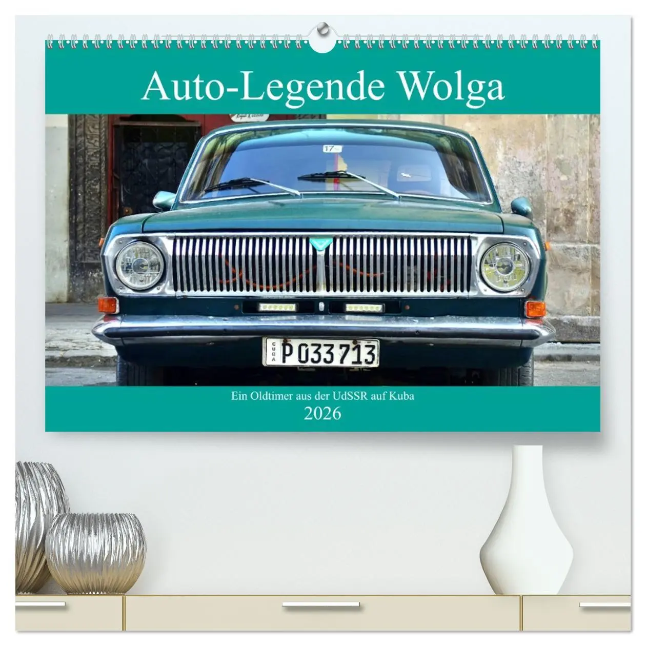 Cover: 9783457963678 | Auto-Legende Wolga - Ein Oldtimer aus der UdSSR auf Kuba...