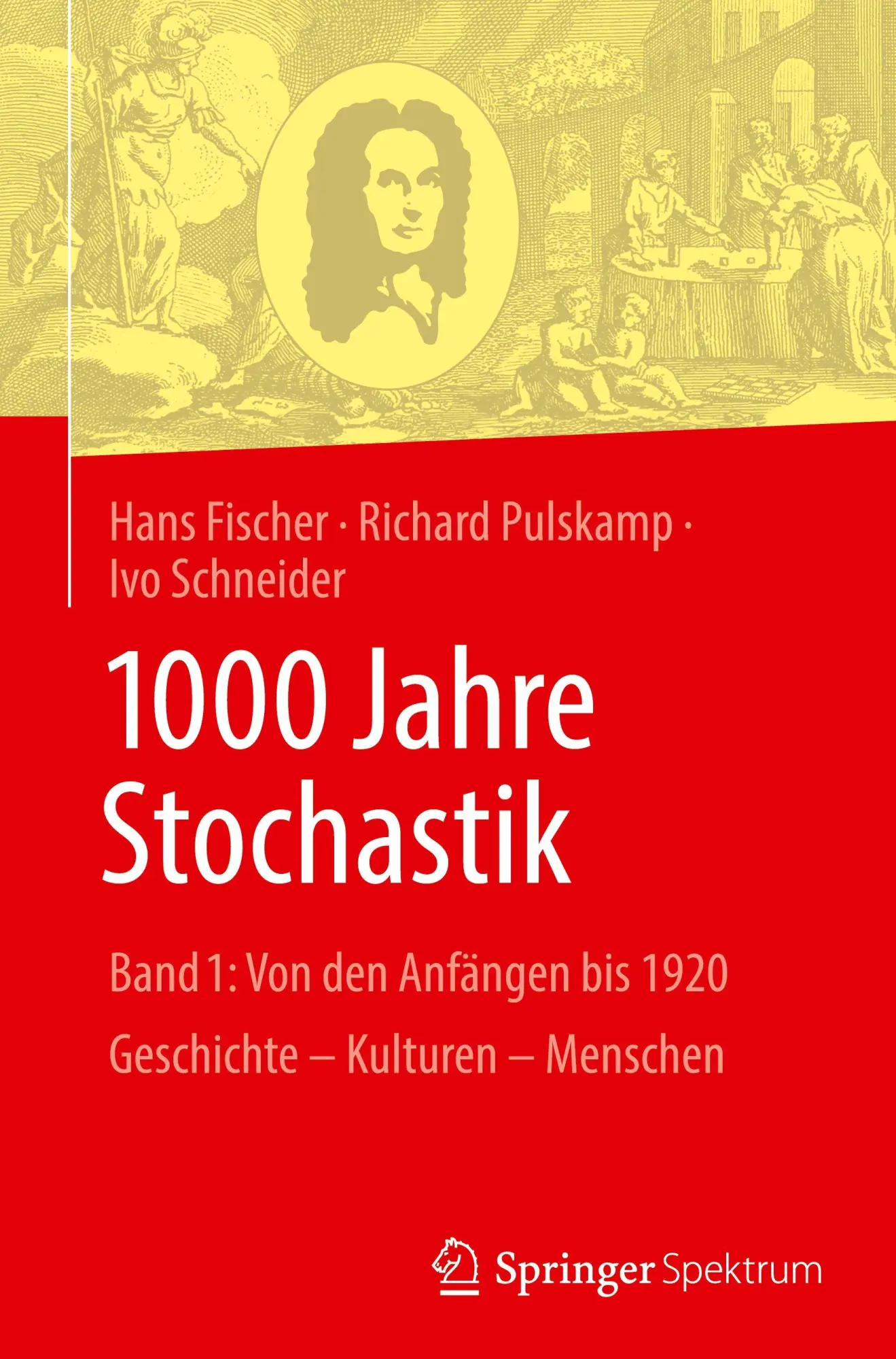 Cover: 9783662723678 | 1000 Jahre Stochastik | Band 1: Von den Anfängen bis 1920 | Buch