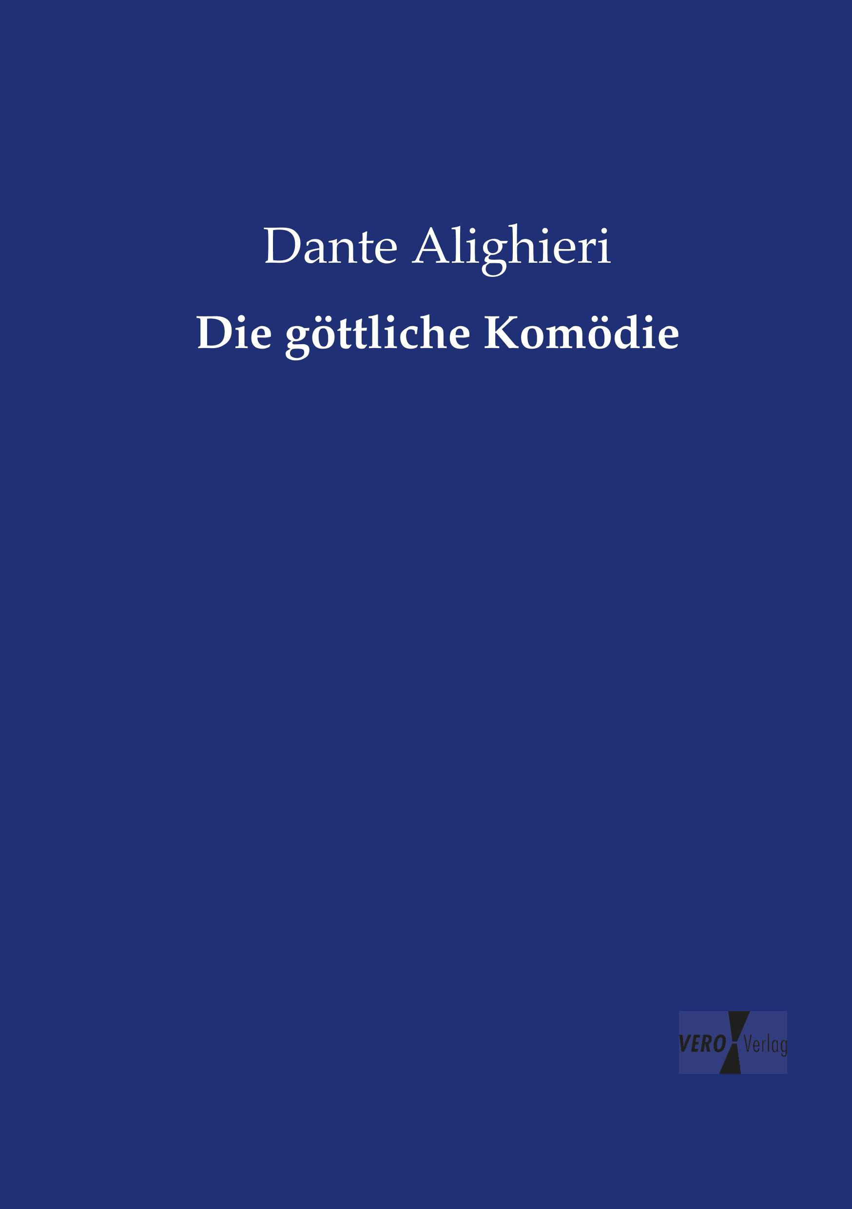 Die göttliche Komödie | Dante Alighieri | Taschenbuch | Paperback | 608 S. | Deutsch | 2019 | Vero Verlag | EAN 9783737203678 - Alighieri, Dante