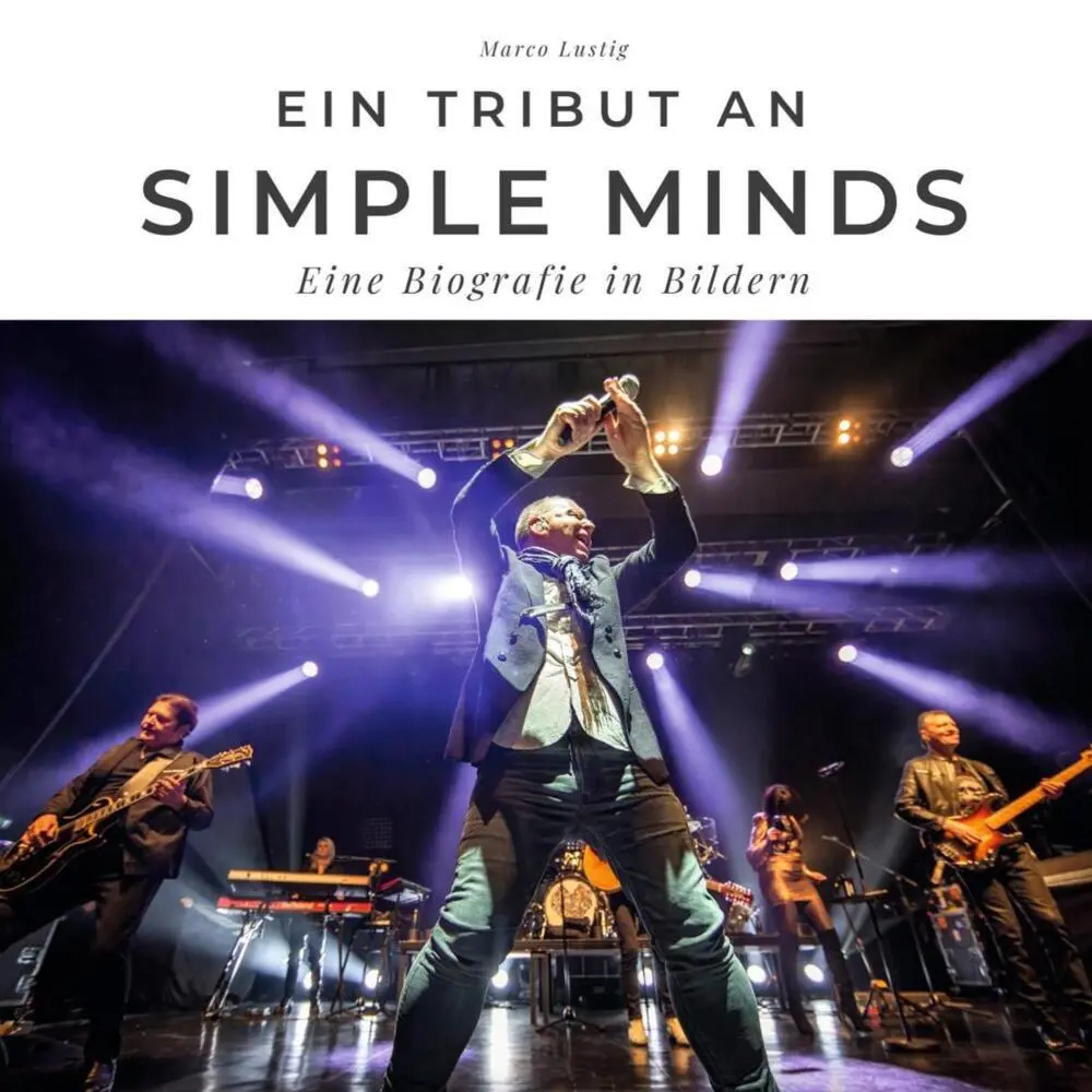 Cover: 9783750523678 | Ein Tribut an Simple Minds | Eine Biografie in Bildern | Marco Lustig