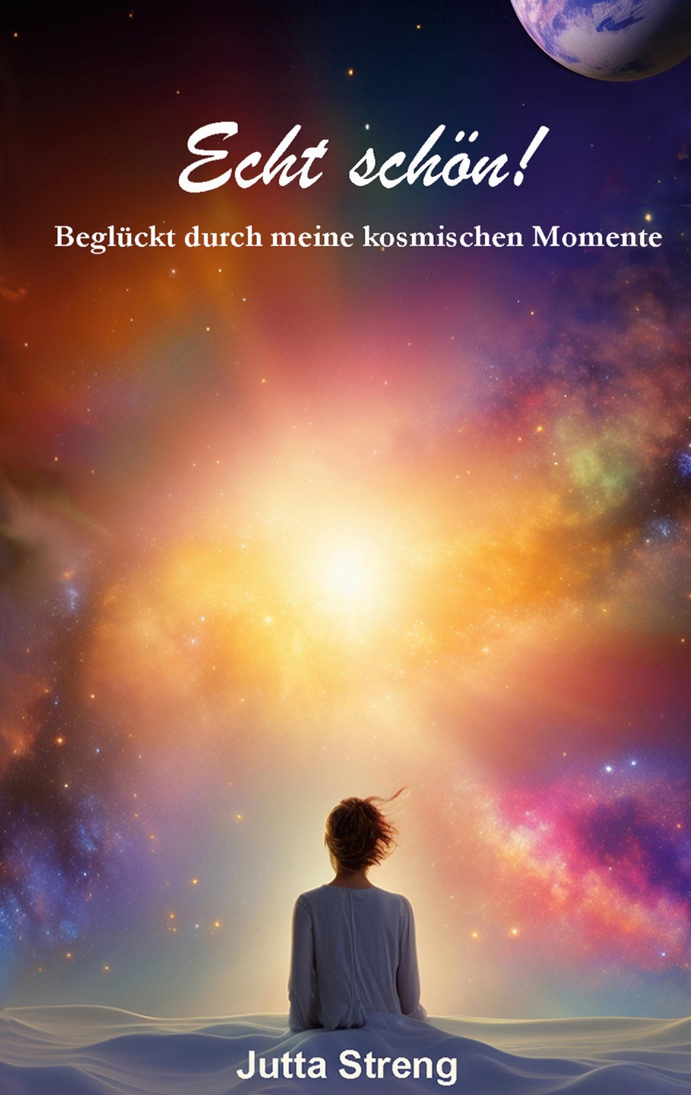 Cover: 9783758303678 | Echt schön! | Beglückt durch meine kosmischen Momente | Jutta Streng
