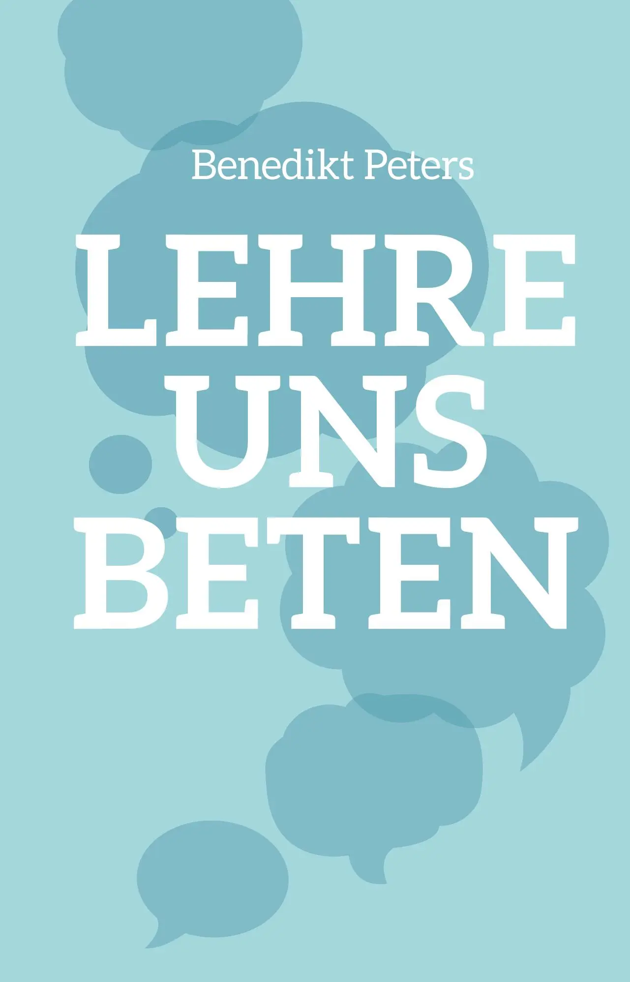 Cover: 9783866993778 | Lehre uns beten | Benedikt Peters | Buch | 176 S. | Deutsch | 2023