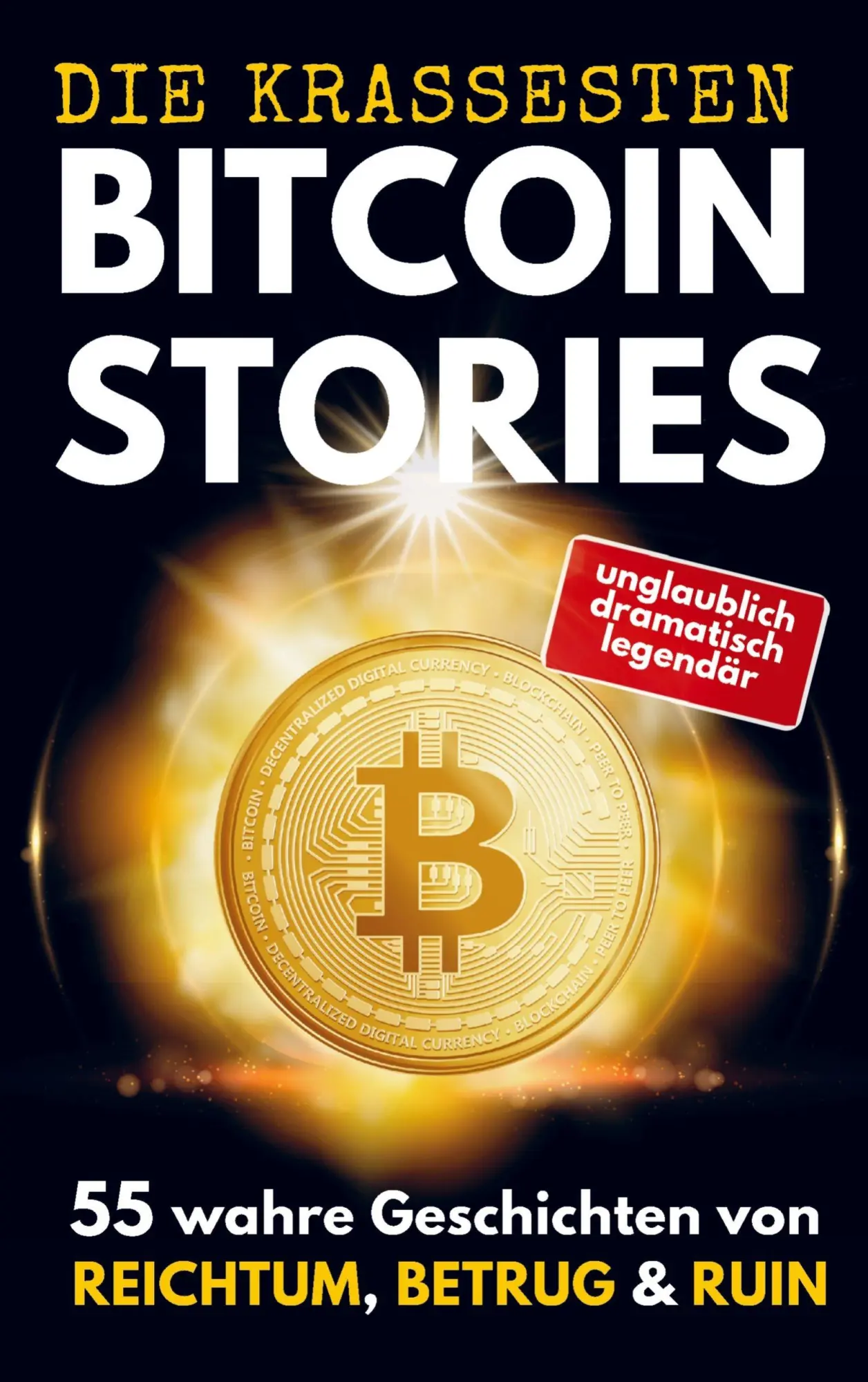 Cover: 9783950593778 | DIE KRASSESTEN BITCOIN-STORIES: 55 wahre Geschichten von Reichtum,...