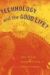 Cover: 9780226333878 | Higgs, E: Technology and the Good Life? | Eric Higgs | Taschenbuch