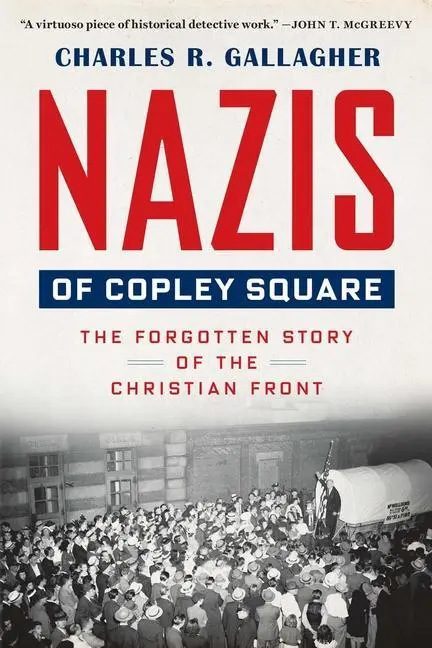 Cover: 9780674293878 | Nazis of Copley Square | The Forgotten Story of the Christian Front