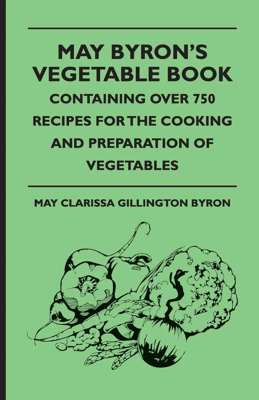 Cover: 9781444653878 | May Byron's Vegetable Book - Containing Over 750 Recipes For The...